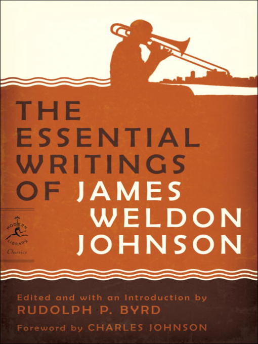 Title details for The Essential Writings of James Weldon Johnson by James Weldon Johnson - Available